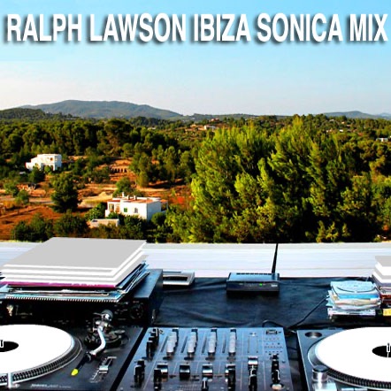 Ralph Lawson Ibiza Sonica Mix