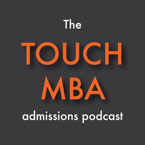 The Touch MBA Admissions Podcast Artwork