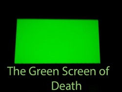 The Green Screen of Death