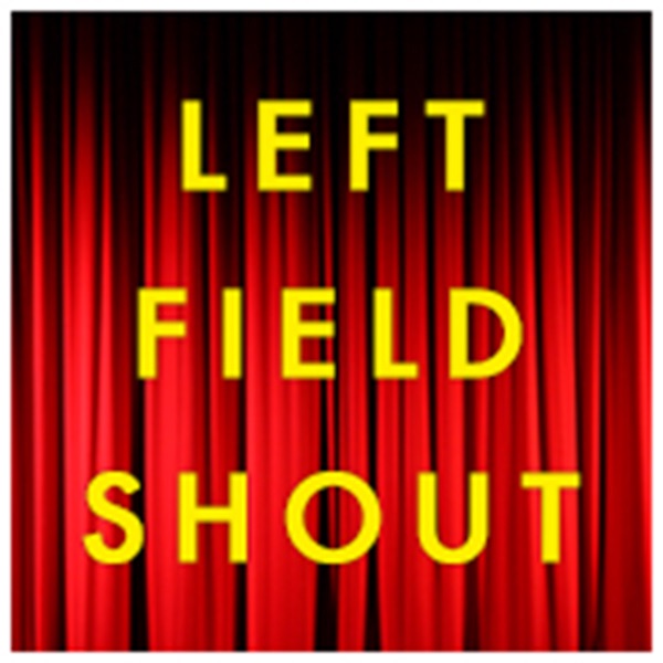 Left Field Shout Artwork