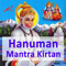 Hanuman Mantras and Kirtans