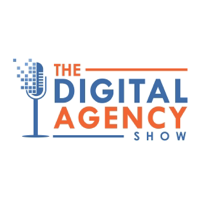 The Digital Agency Show | Helping Agency Owners Transform Their Business Mindset to Increase Prices, Work Less, and Grow Prof podcast