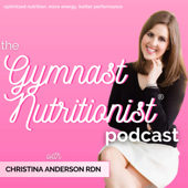 The Gymnast Nutritionist® Podcast - Christina Anderson