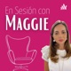 “En Sesión con Maggie” 