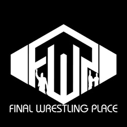 Final Wrestling Place #244 - Business On The Rise (AEW’s Road Map Post Revolution 2024)