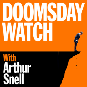 Doomsday Watch with Arthur Snell podcast