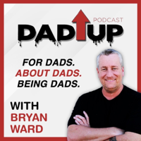 Ep. 124 - What Was Fatherhood Like Raising Bryan? | Ken Ward & Bryan Ward