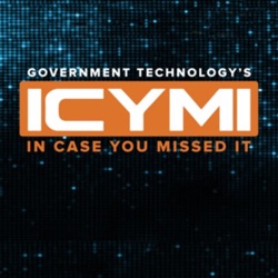 Government Technology's "In Case You Missed It"