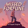 Missed Fortune