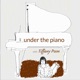 under the piano with Tiffany Poon