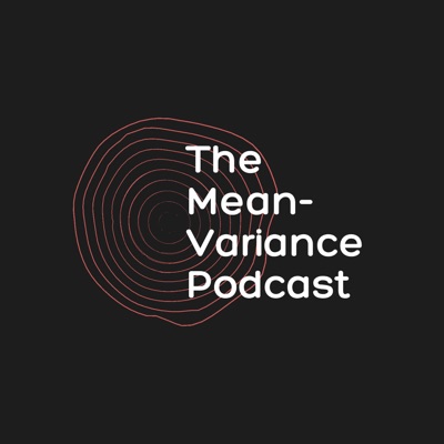 The Mean-Variance Podcast