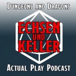 Echsen und Keller - Dungeons and Dragons Actual Play Podcast