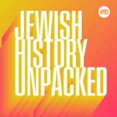 Jewish History Unpacked - Unpacked