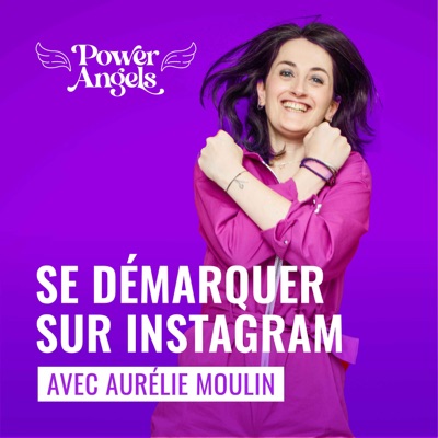 SE DÉMARQUER SUR INSTAGRAM:Aurélie Moulin - Power Angels