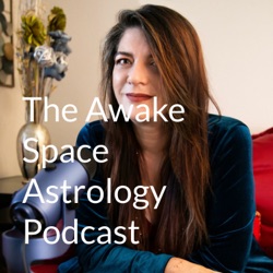 The Awake Space Astrology Podcast