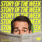 Story of the Week with Joel Stein - Pushkin Industries