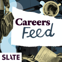 Slate Careers podcast