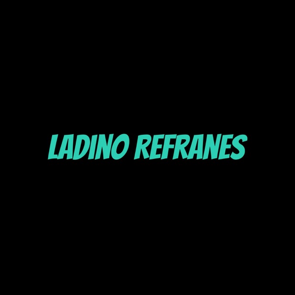 Ladino Refranes - idioms, insults and dirty words