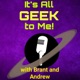 It's All Geek to Me With Brant and Andrew