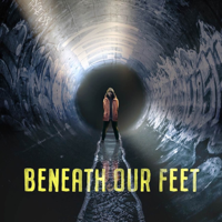 Beneath Our Feet podcast