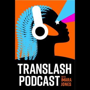 TransLash Podcast with Imara Jones podcast
