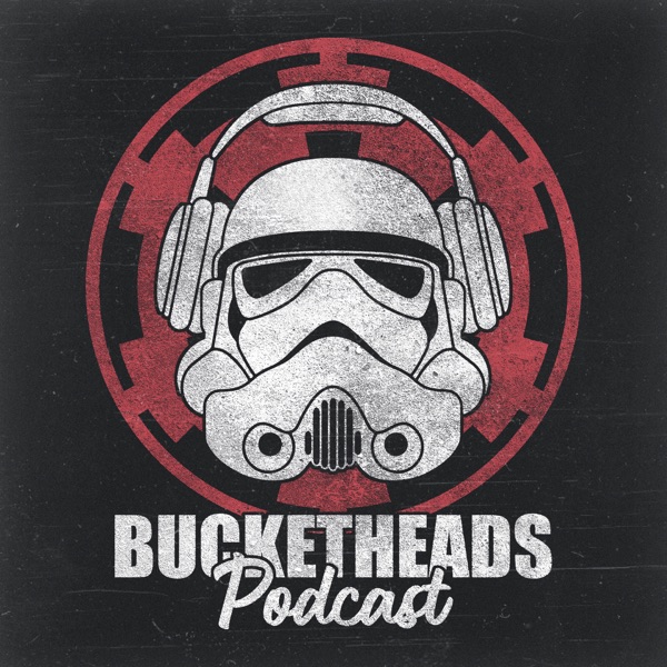 Bucketheads - ein STAR WARS Podcast