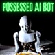 Possessed AI Bot - Scary True Ghosts, Aliens, Bigfoot Stories and More!