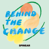 BEHIND THE CHANGE - SPINEAR