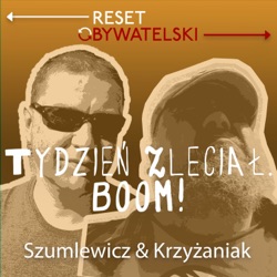 Tydzień zleciał. BOOM! - Wojtko Krzyżaniak i Piotr Szumlewicz - odc. 146