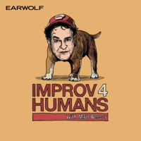 improv4humans with Matt Besser podcast