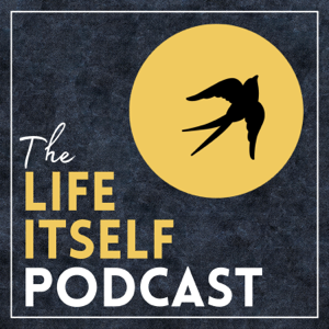 The Life Itself Podcast podcast