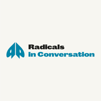 Radicals in Conversation podcast