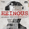 Heinous – An Asian True Crime Podcast - Mediacorp