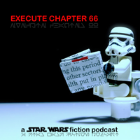 Execute Chapter 66 : a Star Wars fiction podcast podcast