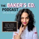 The Baker’s Ed Podcast