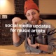 Social Media Updates for Music Artists: Music Marketing that Actually Works