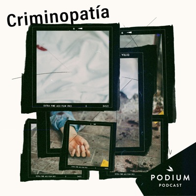 Criminopatía:Podium Podcast
