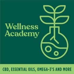 Introducing Wellness Academy: CBD and Essential Oils