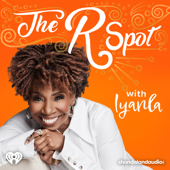 The R Spot with Iyanla - iHeartPodcasts and Shondaland Audio