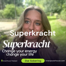  Superkracht - Ilse-Marie Sobering - House of InnerPower &amp; RadiantPeace Methode