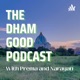 Does Prema Wants You to TOSS OUT Your Toxic Parents? | Dham Good Podcast | Ep. 22