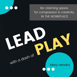 Season 2: What have I Learned about Leading with Play?