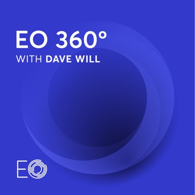 EO 360°: A podcast by the Entrepreneurs’ Organization