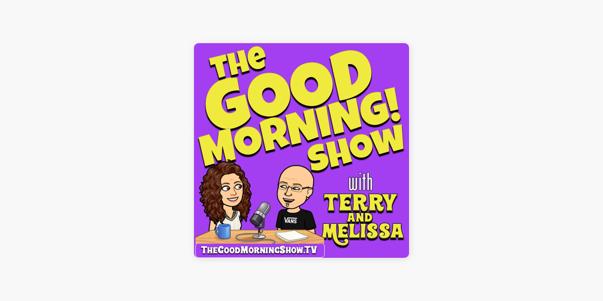 ‎The Good Morning Show with Terry and Melissa on Apple Podcasts
