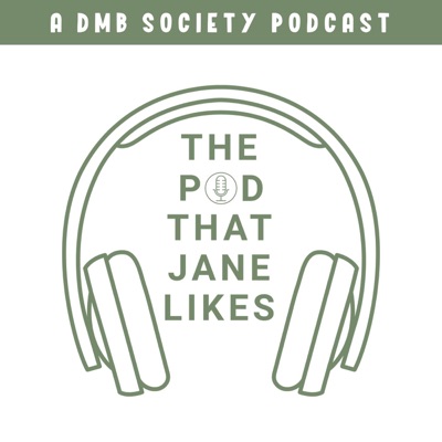 The Pod That Jane Likes:The Pod That Jane Likes - A Dave Matthews Band Podcast