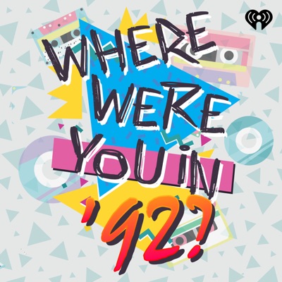 Where Were You in '92?:iHeartPodcasts