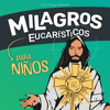 Milagros Eucarísticos para niños - JuanDiegoNetwork.com