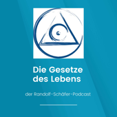 Die Gesetze des Lebens - der Randolf-Schäfer-Podcast