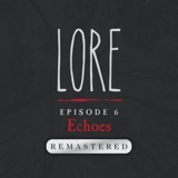 REMASTERED – Episode 6: Echoes