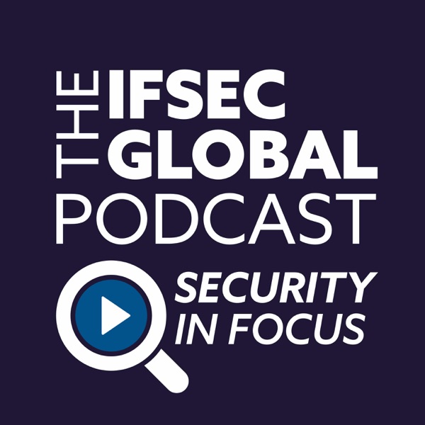 The IFSEC Global Podcast: Security in Focus Image